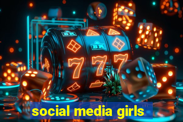 social media girls